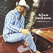 Alan Jackson - Everything I Love